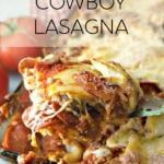 a close up of food on a plate with the words cowboy lasagna