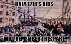 10 Fun Ways to Use Memes in Your Classroom Party Meme, Boston Tea Party, Historical Humor, History Major, Boston Tea, History Jokes, History Nerd, History Humor, Us History