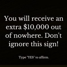 the words you will receive an extra $ 10, 000 out of nowhere don't ignore this sign