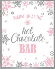 a sign that says warm up at the hot chocolate bar with snowflakes around it