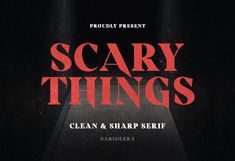 scary things clean and sharp serif font on black background with spotlights in the dark