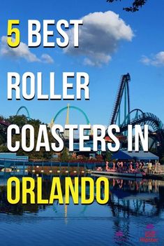 the roller coasters in orlando, florida with text overlay