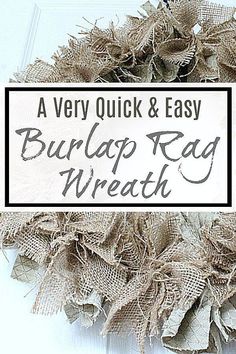 burlap rag wreath with the words, a very quick and easy burlap rag wreath