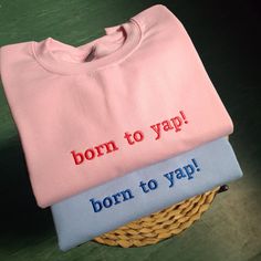 Elevate your wardrobe with our "born to yap" Embroidered Sweatshirt, the perfect blend of style and humor! This cozy sweatshirt features high-quality embroidery that adds a touch of flair to your everyday look. Our sweatshirt makes a great gift for her, whether you're shopping for a friend, sister, or yourself. It's a fun and girly shirt that's perfect for any occasion. Treat yourself or surprise a friend with this unique piece. It also makes a thoughtful gift for birthdays, holidays, or any spe Winter Streetwear Top With Machine Embroidery, Born To Yap, Gifts For Little Sister, Gifts For Your Brother, Personalized Sweatshirts, Funny Sister Gifts, Funny Sister, Light Blue Sweatshirt, Sweater Y2k