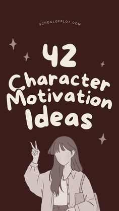 a girl pointing up her hand with the text,'12 character motivation ideas '