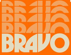 an orange and white poster with the words bravo in bold, modern font styles