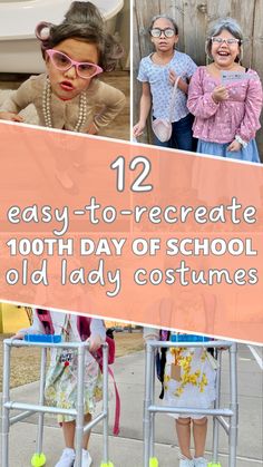 several pictures with the words, 12 easy - to - recretate 100th day of school old lady costumes