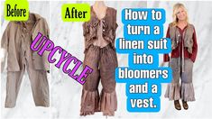 the before and after pictures show how to turn a linen suit into bloomers and a vest