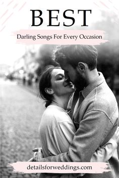 a man and woman embracing each other with the words best dating songs for every occasion