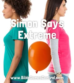 two women standing next to each other with an orange balloon in front of them and the caption says, simon says extreme