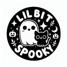 a sticker that says lil bit spook with a ghost and cat in it