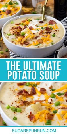 the ultimate potato soup is loaded with cheese and bacon