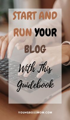 a woman typing on her laptop with the words start and run your blog with this guide