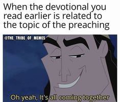 an image of a cartoon character with text that reads, when the devotion you read earlier is related to the topic of the preacher