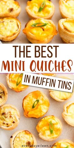 mini quiches in muffin tins with the title overlay reading, the best mini quiches in muffin tins