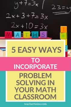 a blackboard with the words 5 easy ways to incorporating problem involving in your math classroom