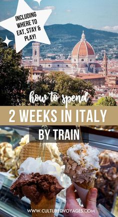 2 weeks in italy by train pin cover, with top image of duomo of florence through the trees and second image of two cones of gelato held together for photo Italy Trip Itinerary, Italy By Train, Italy Vacation Itinerary, 2 Weeks In Italy, Amalfi Coast Itinerary, Italy Culture, Italy Trip Planning, Best Of Italy, Italy Itinerary