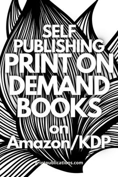 the words self publishing, printon demand books on amazon / kindle