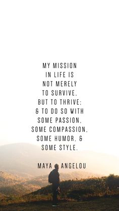 a person standing on top of a grass covered hill with a quote above it that reads, my mission in life is not merly to survive but to