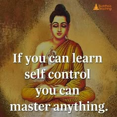 buddha quote about self control and the power of your mind to be aware of what you are doing