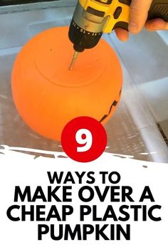 a person using a screwdriver on an orange object with the words 9 ways to make over a cheap plastic pumpkin