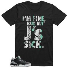 Jordan 3 Green Glow Shirt Sick Js Graphic Blue Jordan 12, Pink Jordan 11, Wolf Grey Jordans, Green Jordans, Jordan 4 Bred, Jordan 4 White