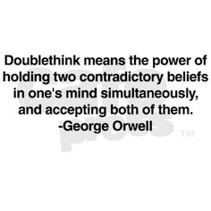 george orwell quote about holding two contradictory belies in one's mind simultaneously, and accepting both of them - george orwell