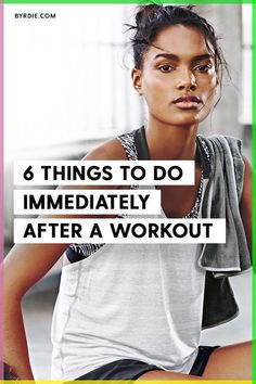 a woman with her hands on her hips and the words 6 things to do immediately after a workout