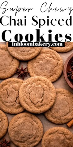 an image of cookies with cinnamon and star anise on the side text reads super chewy chai spiced cookies