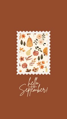 a card with an image of autumn leaves and flowers on it that says hello september