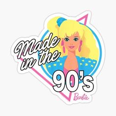 a sticker that says made in the 90's with a blonde girl on it