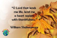 a quote from william shakespeare about lord that leads me life, lend me a heart repele with gratefulness