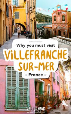 the words, why you must visit villafranche sur - mer france are overlaid with images of colorful buildings