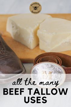 cheese and other items on a cutting board with the words all the many beef tallow uses