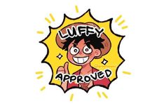 an image of a cartoon character with the words'luffy approved'on it