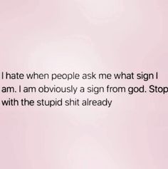 Sign From God, Work Place, Sarcastic Quotes Funny, E Card, Sarcastic Quotes, Moon Child, True Story, Sounds Like, Fact Quotes