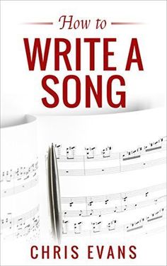 the cover of how to write a song, with music sheets in front of it