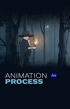 an animation process poster with a person holding a lantern in the dark forest at night