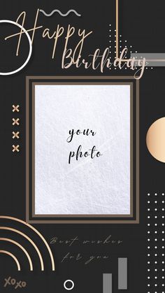 a black and gold birthday card with the words, happy birthday you're photo