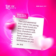 the bible verse on the pink background is written in cursive writing, and appears to be from old to me saying yes i have loved you with an everlashing love