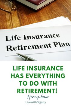 life insurance has everything to do with retirement