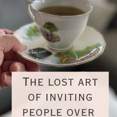 the lost art of inviting people over tea