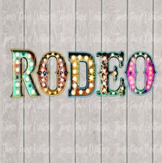 the word rodeo is made up of colorful lights and letters that spell out rodeo on a wooden background