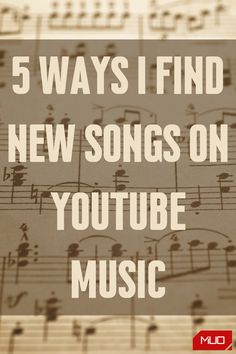 an old sheet music with the words 5 ways i find new songs on youtube