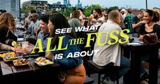 a group of people sitting at tables with food and drinks in front of them that says see what all the fuss is about