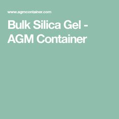 the words bulk silica gel - agm container are in white letters on a green background