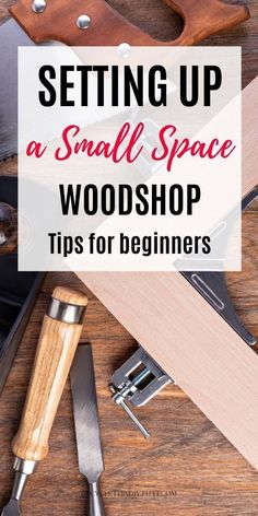 some knives and tools on a table with the words setting up a small space workshop tips for beginners