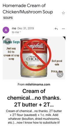 a can of cream with a red circle around it and the caption that reads, homemade cream of chicken mushrom soup