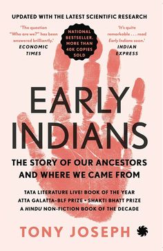 early indians the story of our ancestors and where we came from by tony joseph