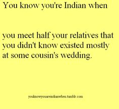 No at my moms cousins aunts cousins daughters nieces wedding is when I meet people who are like omg you've grown so much and I'm like do I know you Asian Jokes, Family Jokes, Second Cousin